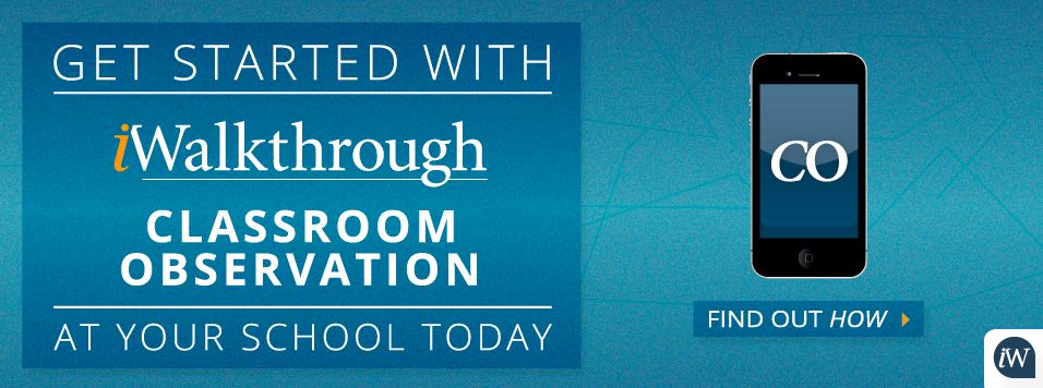 Get started with iWalkthrough classroom observation today